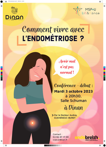 endométriose :Une conférence-débat intitulée "Comment vivre avec l'endométriose?" aura lieu le mardi 3 octobre à 20h30 à Dinan (Salle Schuman, 52 rue Louise Weiss). Elle sera animée par le réseau Endo Breizh.